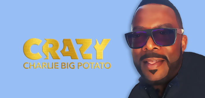 Charlie Big Potato Drops Brand New Single “Crazy”
