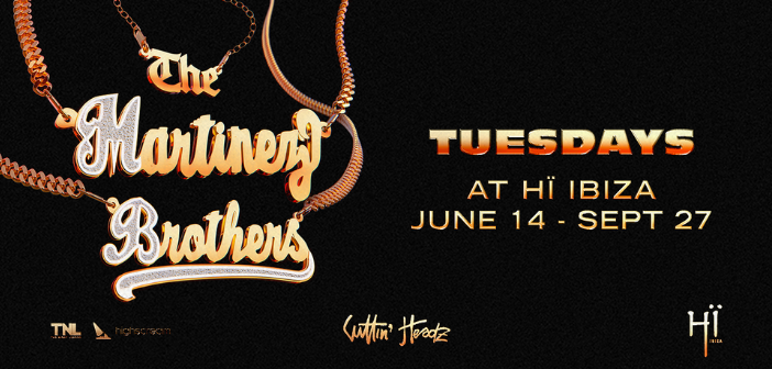 The Martinez Brothers and Paco Osuna Reveal Forward-Thinking Lineup Of Headline Guests For Tuesday Nights At Hï Ibiza